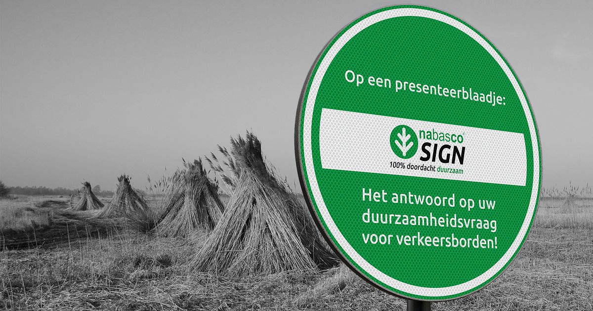 Nabasco®Sign: het 100% doordachte en duurzame verkeersbord van Nederlandse bodem