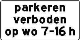 Aluminium DOR verkeersbord RVV OB310p parkeren verboden op wo 7-16 h - levensduur 10 jaar - afmeting 600x300mm