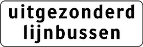 Aluminium DOR verkeersbord RVV OB104 uitgezonderd lijnbussen - levensduur 10 jaar - afmeting 800x270mm