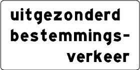 Aluminium DOR verkeersbord RVV OB108 uitgezonderd bestemmingsverkeer - levensduur 10 jaar - afmeting 800x400mm
