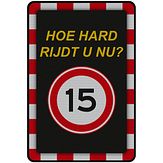 Nabasco Sign verkeersbord met de tekst "Hoe hard rijdt u nu?" - levensduur 20 jaar - afmeting 400x600mm