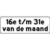 Nabasco Sign verkeersbord RVV OB216p geldt voor de periode van de 16e t/m de 31e van de maand - levensduur 20 jaar - afmeting 600x200mm