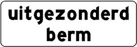 Aluminium DOR verkeersbord RVV OB102 uitgezonderd berm - levensduur 20 jaar - afmeting 600x200mm