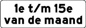 Aluminium DOR verkeersbord RVV OB215p geldt voor de periode van de 1e t/m de 15e van de maand - levensduur 20 jaar - afmeting 800x270mm