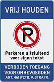 Parkeerverbod bord met eigen tekst en pictogram