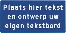 Verkeersbord met eigen tekst - blauw tekstbord