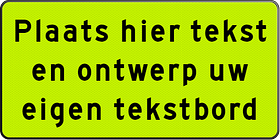 Verkeersbord met eigen tekst - fluorescerend tekstbord