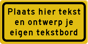 Verkeersbord met eigen tekst - geel tekstbord + kader