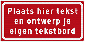 Verkeersbord met eigen tekst - rood tekstbord + kader