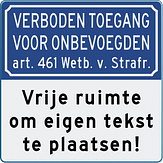 Verboden toegangbord met eigen tekst